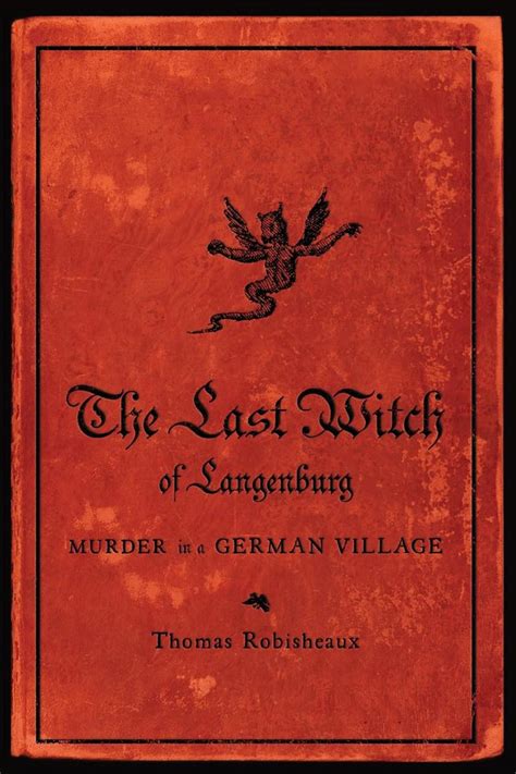 Witchcraft and Religion in Sixteenth-Century Langenburg: The Case of the Last Witch